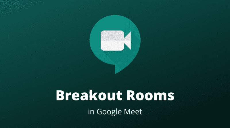 Breakout Rooms Google Meet