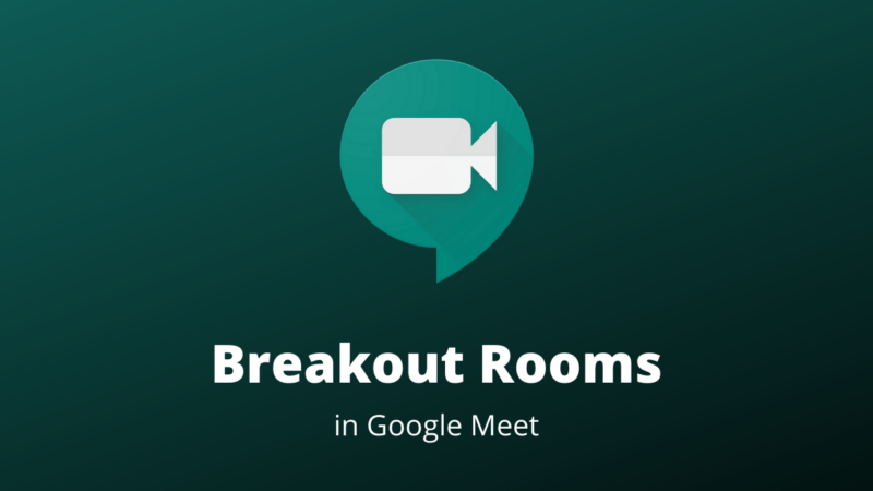 Breakout Rooms Google Meet